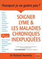 Couverture du livre « Soigner Lyme et les maladies chroniques inexpliquées » de Richard Horowitz aux éditions Thierry Souccar Editions