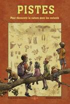 Couverture du livre « Pistes ; pour découvrir la nature avec les enfants » de Louis Espinassous et Titwane aux éditions Plume De Carotte