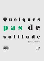 Couverture du livre « Quelques pas de solitude » de Pascal Dessaint aux éditions Epagine