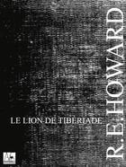 Couverture du livre « Le lion de Tibériade » de Robert E. Howard aux éditions A Verba Futurorum