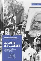 Couverture du livre « La lutte des classes : une histoire politique et philosophique » de Domenico Losurdo aux éditions Delga
