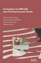 Couverture du livre « Ces lyceens en difficulte avec l'ecriture et avec l'ecole » de Guernier/Brissaud aux éditions Uga Éditions