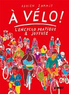 Couverture du livre « À vélo ! l'encyclo pratique et joyeuse » de Adrien Zammit aux éditions Eugen Ulmer