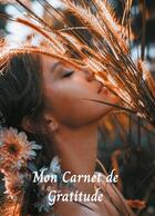 Couverture du livre « Carnet de gratitude » de Virginie Binot aux éditions Books On Demand