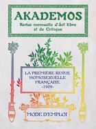 Couverture du livre « Akademos, mode d'emploi : la première revue homosexuelle (1909) » de Nicole G. Albert et Patrick Cardon aux éditions Questiondegenre