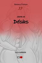 Couverture du livre « Zestes de Désirs » de Dumabin Doris aux éditions Thebookedition.com