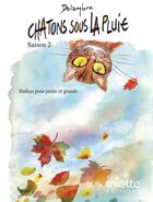 Couverture du livre « Chatons sous la pluie-Saison 2 : Haïkus pour petits et grands » de Jean-Michel Delambre aux éditions Miette Editions