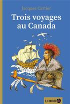 Couverture du livre « Trois voyages au Canada » de Jacques Cartier aux éditions 2, 3 Choses
