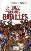 Couverture du livre « Le quizz des grandes batailles » de Masclot Thierry aux éditions Chiron