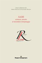 Couverture du livre « Sade : sciences, savoirs et invention romanesque » de Adrien Paschoud et Alexandre Wenger aux éditions Hermann