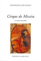 Couverture du livre « Cirque de Missira et autres nouvelles » de Nafissatou Dia Diouf aux éditions Presence Africaine