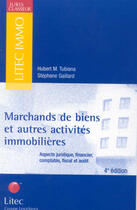 Couverture du livre « Marchands de biens et autres activites immobilieres » de Hubert M. Tubiana aux éditions Lexisnexis