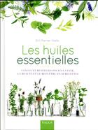 Couverture du livre « Les huiles essentielles ; usages et bénéfices pour la santé, la beauté et le bien être en 40 recettes » de Gill Farrer-Halls aux éditions Vigot