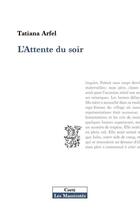 Couverture du livre « Attente du soir » de Tatiana Arfel aux éditions Corti