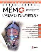 Couverture du livre « Memo urgences pediatriques - materiel. gestes et techniques. protocoles therapeutiques. anesthesie, » de Chabernaud/Hertgen aux éditions Arnette