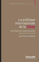 Couverture du livre « La politique internationale de la Chine (2e édition) » de Jean-Pierre Cabestan aux éditions Presses De Sciences Po