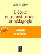 Couverture du livre « L'école entre institution et pédagogie » de David R. Olson aux éditions Retz