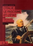 Couverture du livre « L'Italie, le fascisme et l'état ; continuités et paradoxes » de Sabino Cassese aux éditions Rue D'ulm