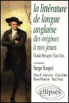 Couverture du livre « La litterature de langue anglaise - des origines a nos jours » de Soupel Serge aux éditions Ellipses