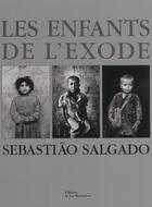 Couverture du livre « Les enfants de l'exode » de Sebastiao Salgado aux éditions La Martiniere