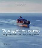Couverture du livre « Voyager en cargo » de Mathilde Giard et Francoise De Tailly aux éditions La Martiniere
