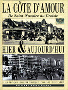 Couverture du livre « La côte d'amour de saint-nazaire au croizic hier et aujourd'hui » de Lesacher-Cattin-Scla aux éditions Ouest France