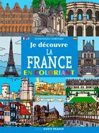 Couverture du livre « Je decouvre la france en coloriant » de Dominique Ehrhard aux éditions Ouest France