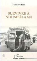 Couverture du livre « Survivre a ndumbelaan » de Mamadou Seck aux éditions L'harmattan