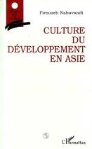 Couverture du livre « Culture du developpement en asie » de Firouzeh Nahavandi aux éditions L'harmattan