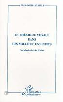 Couverture du livre « Le theme du voyage dans les mille et une nuits - du maghreb a la chine » de Jean-Louis Laveille aux éditions L'harmattan