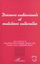 Couverture du livre « Discours audiovisuels et mutations culturelles » de  aux éditions L'harmattan