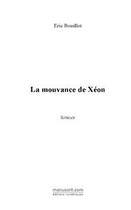 Couverture du livre « La mouvance de xeon » de Eric Bouillot aux éditions Editions Le Manuscrit