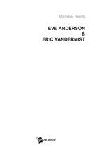 Couverture du livre « Eve anderson et eric vandermist » de M. Robert-Reich aux éditions Publibook