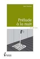 Couverture du livre « Prélude à la nuit » de Jean Lheureux aux éditions Societe Des Ecrivains