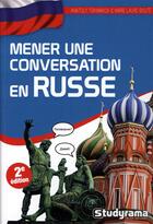 Couverture du livre « Mener une conversation en russe (2e édition) » de Anatoly Tokmakov et Marie-Laure Boute aux éditions Studyrama