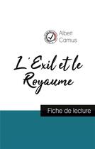 Couverture du livre « L'exil et le royaume de Albert Camus (fiche de lecture et analyse complète de l'oeuvre) » de Albert Camus aux éditions Comprendre La Litterature