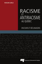 Couverture du livre « Racisme et antiracisme au Québec ; discours et déclinaisons » de Micheline Labelle aux éditions Presses De L'universite Du Quebec