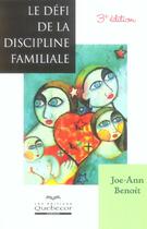 Couverture du livre « Le Defi De La Discipline Familiale » de Benoit Joe-Ann aux éditions Quebecor