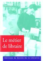 Couverture du livre « Metier De Libraire » de Asfodel aux éditions Electre