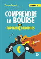 Couverture du livre « Comprendre la bourse avec captain economics » de Renault Thomas aux éditions De Boeck Superieur