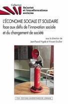 Couverture du livre « L'économie sociale et solidaire face aux defis de l'innovation sociale et du changement de société » de Jean-Pascal Higele et Vincent Lhuillier aux éditions Pu De Nancy