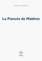 Couverture du livre « La Fiancee De Makhno » de Liliane Giraudon aux éditions P.o.l