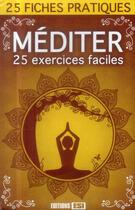 Couverture du livre « Méditer ; 25 exercices faciles » de  aux éditions Editions Esi