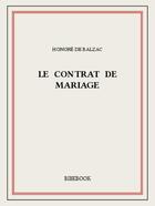 Couverture du livre « Le contrat de mariage » de Honoré De Balzac aux éditions Bibebook