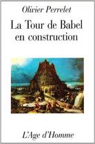 Couverture du livre « La Tour De Babel En Construction » de Perrelet Olivier aux éditions L'age D'homme