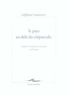 Couverture du livre « Le pays au-dela du crepuscule - friedrich nietzsche et anne frank a sils-maria » de Stephane Baumont aux éditions Encre Marine