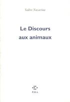 Couverture du livre « Le discours aux animaux » de Valere Novarina aux éditions P.o.l