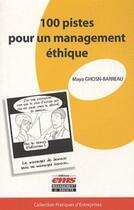 Couverture du livre « 100 pistes pour un management éthique » de Maya Ghosn-Barreau aux éditions Editions Ems