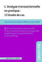 Couverture du livre « L'analyse transactionnelle en pratique : 13 études de cas » de Catherine Tardella aux éditions In Press