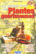 Couverture du livre « Le grand livre des plantes guerisseuses » de Stuckey Elisabeth aux éditions Cristal